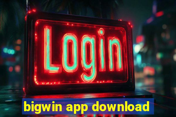 bigwin app download